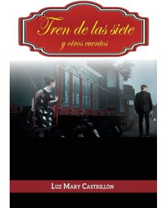 Tren de las Siete y Otros Cuentos
