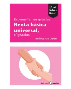 Economía, No Gracias. Rentas Básica Universal, Sí Gracias.