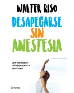 Desapegarse Sin Anestesia