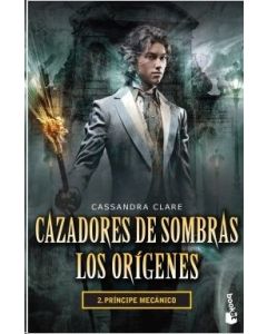 Príncipe Mecánico (Cazadores de Sombras - Los Orígenes 2)