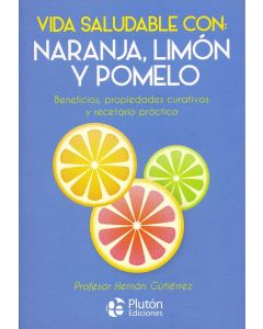 Vida Saludable Con: Naranja, Limón y Pomelo