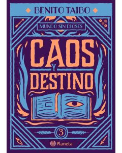 Caos y Destino (Mundo Sin Dioses 3)