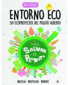 Entorno Eco, 50 Proyectos del Pollito Alberto