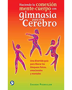 Haciendo la Conexión Mente Cuerpo con Gimnasia para el Cerebro