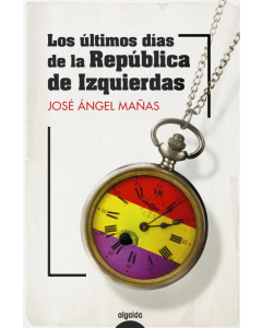 Los Últimos Días de la República de Izquierdas