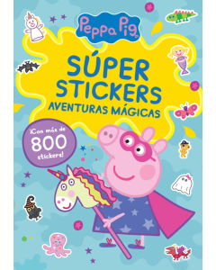 Peppa Pig. Superstickers. Aventuras Mágicas