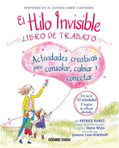 El Hilo Invisible. Libro de Trabajo (Con más de 50 Actividades y Tarjetas de Reflexión)