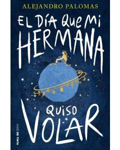 El Día que mi Hermana Quiso Volar