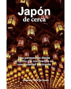 Japón de Cerca: Una Perspectiva Desde el Cariño y la Convivencia en una Sociedad Fascinante