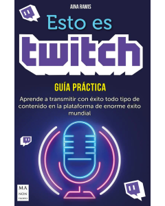Esto es Twitch: Guía Práctica