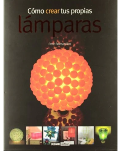 Cómo Crear tus Propias Lámparas