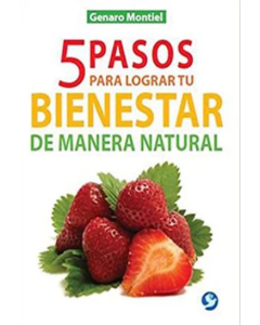 5 Pasos para Lograr tu Bienestar de Manera Natural