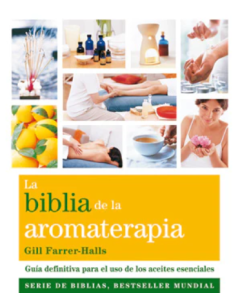 La Biblia de la Aromaterapia