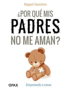 ¿Por Qué mis Padres No me Aman?