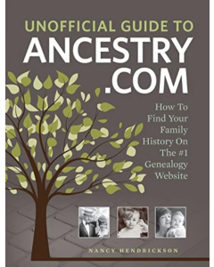 Unofficial Guide To Ancestry.Com