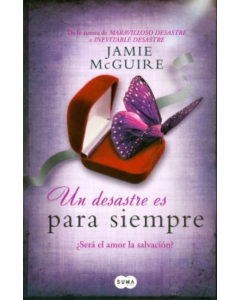 Un Desastre es para Siempre