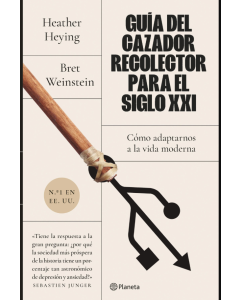 Guía del Cazador Recolector para el Siglo Xxi (Cómo Adaptarnos a la Vida Moderna)