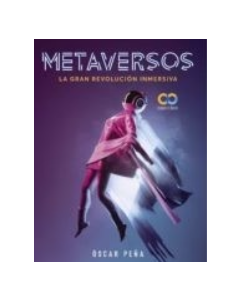 Metaversos la Gran Revolución Inmersiva