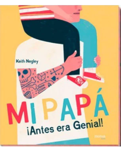Mi Papa Antes Era Genial!