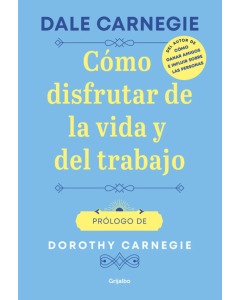 Como Disfrutar de la Vida y el Trabajo