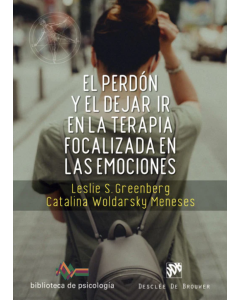 El Perdón y el Dejar Ir en la Terapia Focalizada en las Emociones