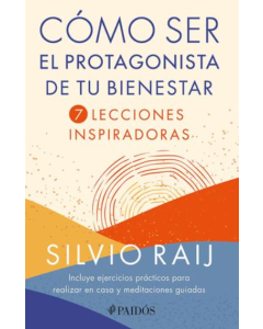 Cómo ser el Protagonista de tu Bienestar
