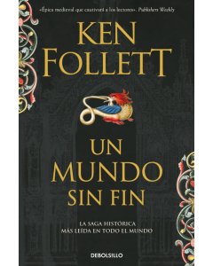 Un Mundo Sin Fin (Saga los Pilares de la Tierra 2)