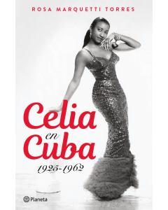 Celia en Cuba (1925 - 1962)