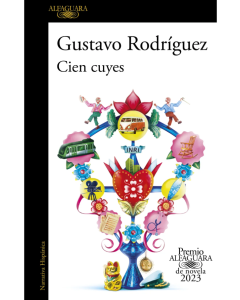 Cien Cuyes (Premio Alfaguara de Novela 2023)