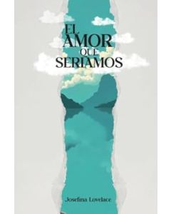 El Amor que Seríamos