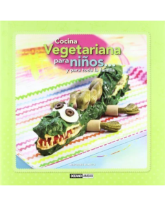 Cocina Vegetariana para Niños... y para Toda la Familia (Tapa Dura)