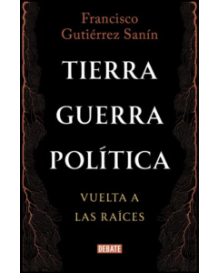 Tierra, Guerra, Política: Vuelta a las Raíces