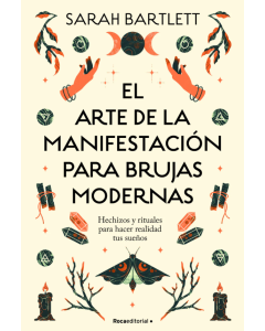 El Arte de la Manifestación para Brujas Modernas