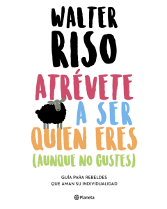 Atrévete a Ser Quien Eres (Aunque No Gustes)