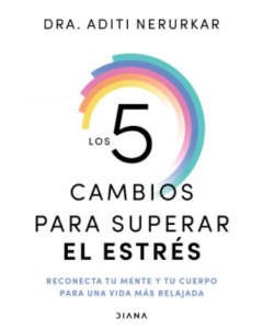 Los 5 Cambios para Superar el Estrés