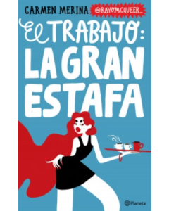 El Trabajo: La Gran Estafa
