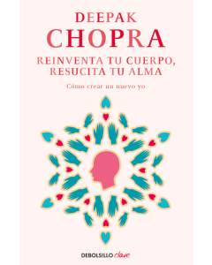 Reinventa tu Cuerpo Resucita tu Alma