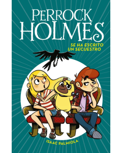 Perrock Holmes 7 se ha Escrito un Secuestro