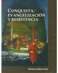 Conquista, Evangelización y Resistencia (Tapa Dura)