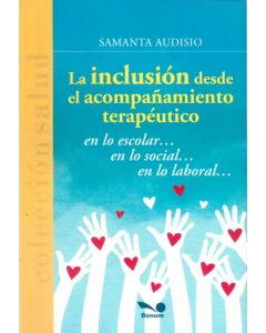 La Inclusión Desde el Acompañamiento Terapéutico (En Lo Escolar, en Lo Social, en Lo Laboral)