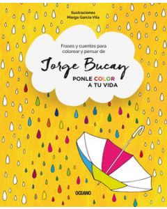 Ponle Color a Tu Vida (Frases y Cuentos para Colorear y Pensar)