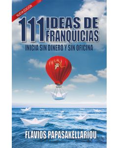 111 Ideas de Franquicias (Inicia Sin Dinero y Sin Oficina)