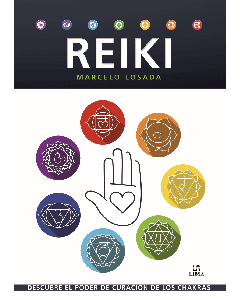 Reiki - Descubre el Poder de Curación de Los Chakras