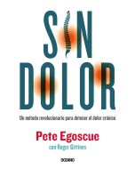 Sin Dolor. Un Método Revolucionario para Detener el Dolor Crónico