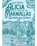 Alicia en el País de Las Maravillas y a Través del Espejo