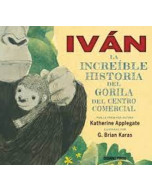Iván. la Verdadera Historia del Gorila del Centro Comercial