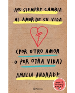 Uno Cambia el Amor de Su Vida (Por Otro Amor O por Otra Vida)